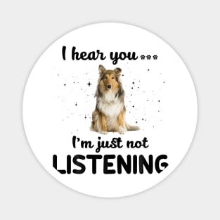 Rough Collie I hear you ... I am just not listening Magnet